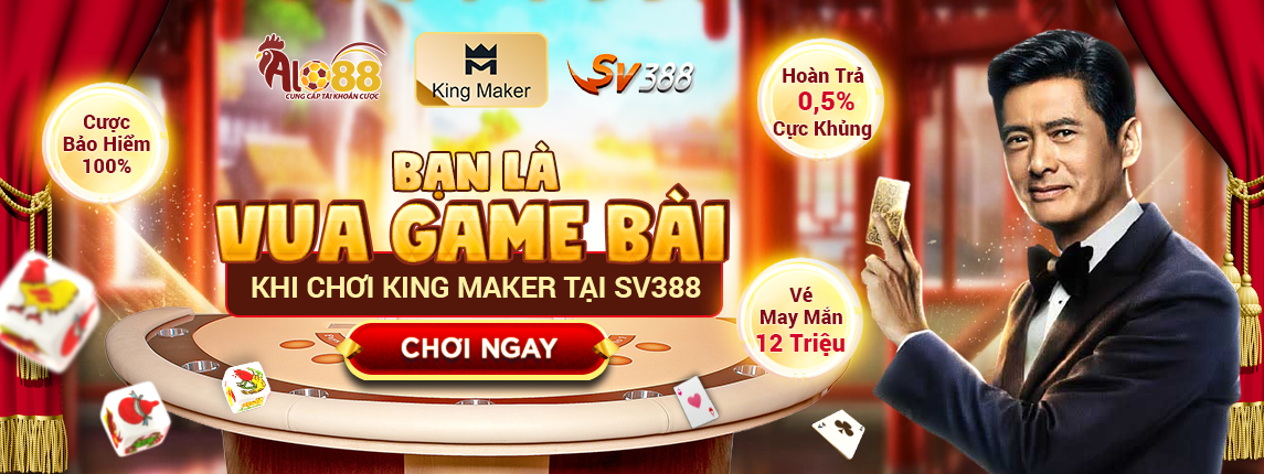 Bạn là vua game bài khi chơi King Maker tại SV388